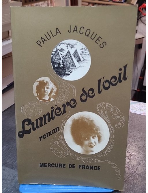Lumière de l'oeil - Paula Jacques - Roman sur l'exil et l'identité