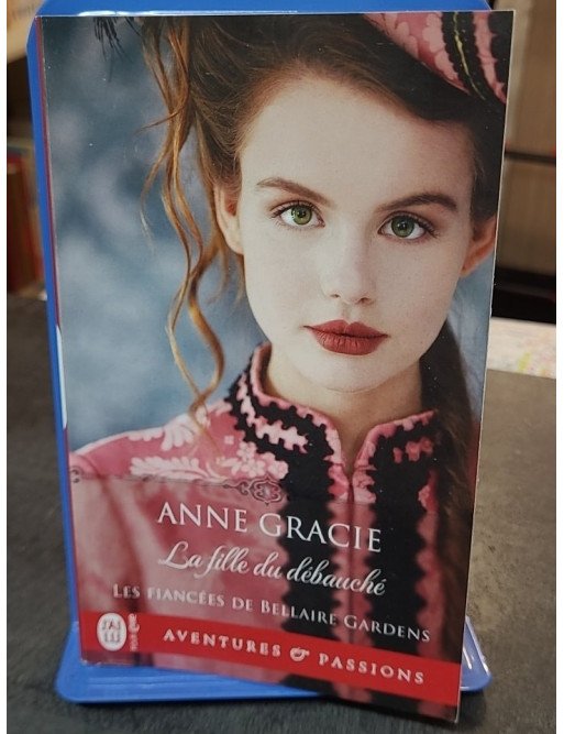 Les Fiancées De Bellaire Gardens T3 : La Fille Du Débauché - Anne Gracie - Romance Historique