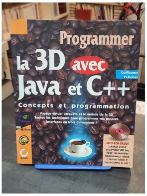 Programmer la 3D avec Java et C++ par Guillaume Pelletier - Guide de programmation
