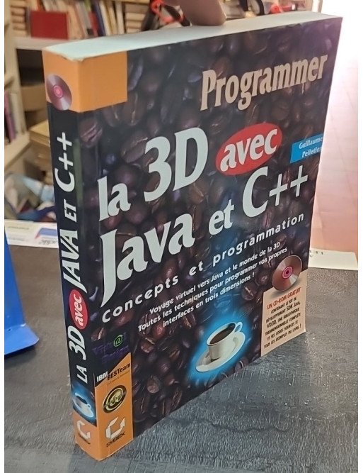 Programmer la 3D avec Java et C++ par Guillaume Pelletier - Guide de programmation