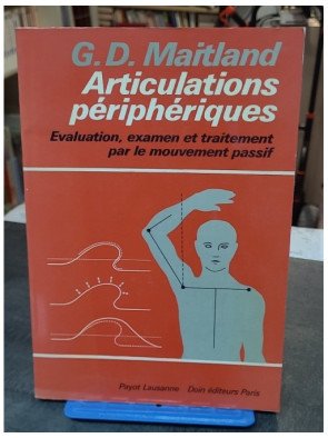 Articulations périphériques par J.Y. Maigne - Anatomie, pathologie et traitement