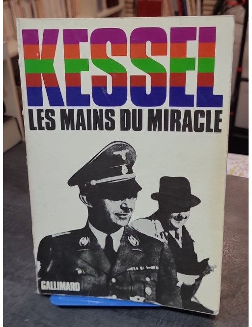 Les mains du miracle (édition illustrée de photographies) - Joseph Kessel