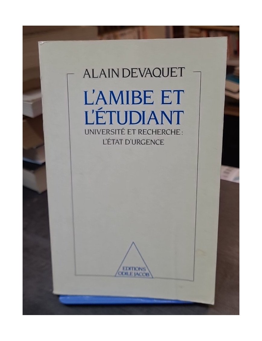 L'Amibe et l'Étudiant - Université et recherche : l'état d'urgence d'Alain Devaquet