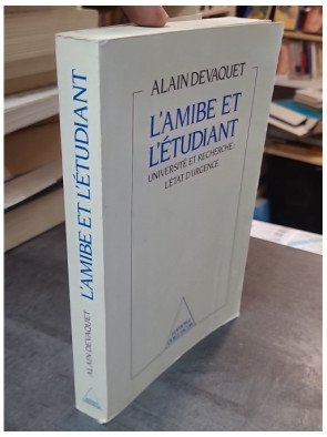 L'Amibe et l'Étudiant - Université et recherche : l'état d'urgence d'Alain Devaquet