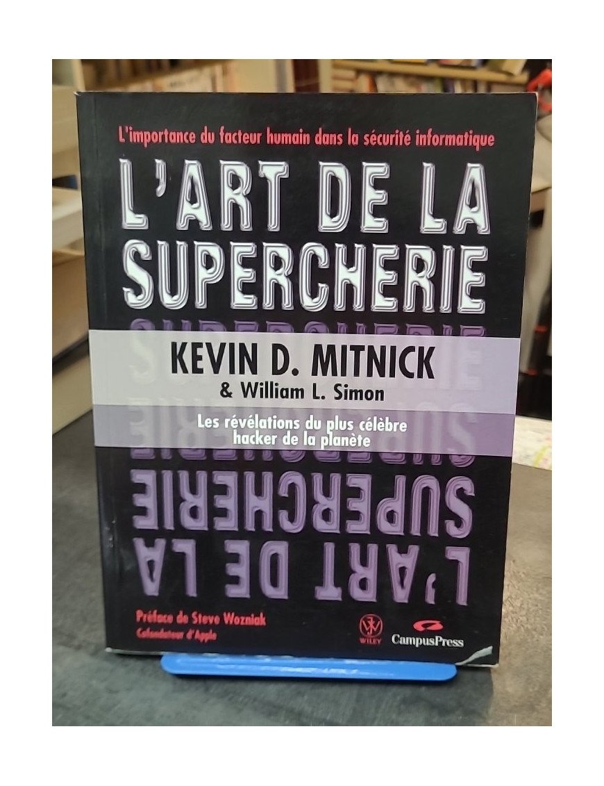 L'art de la supercherie - Les révélations du plus célèbre hacker de la planète par Kevin D. Mitnick