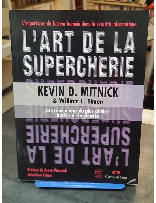 L'art de la supercherie - Les révélations du plus célèbre hacker de la planète par Kevin D. Mitnick