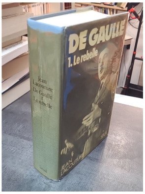De Gaulle, tome 1 - Le Rebelle (1890-1944) par Jean Lacouture