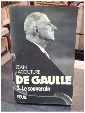 De Gaulle, tome 3 : Le Souverain (1959-1970) par Jean Lacouture
