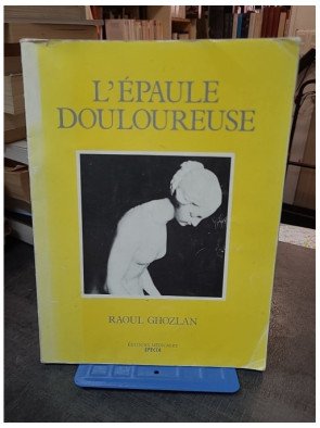 L'épaule douloureuse par GHOZLAN Raoul