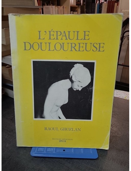 L'épaule douloureuse par GHOZLAN Raoul