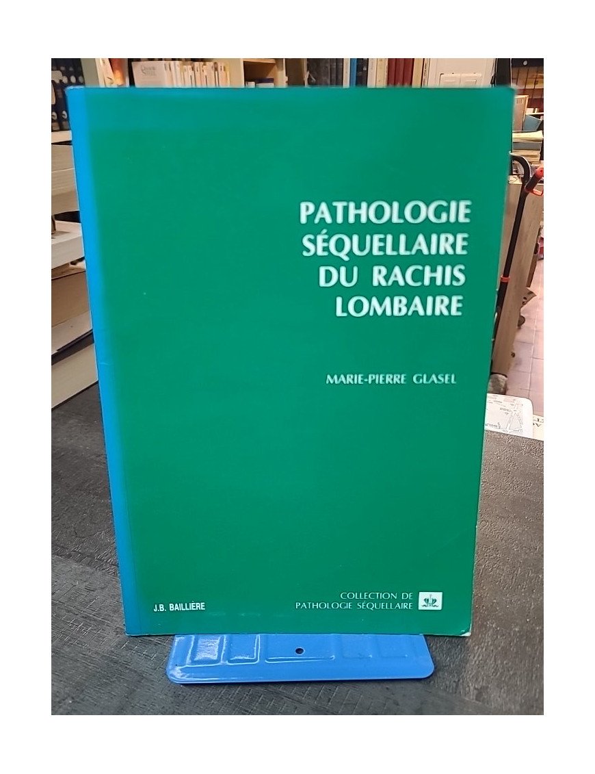 Pathologie séquellaire du rachis lombaire par Marie-Pierre Glasel
