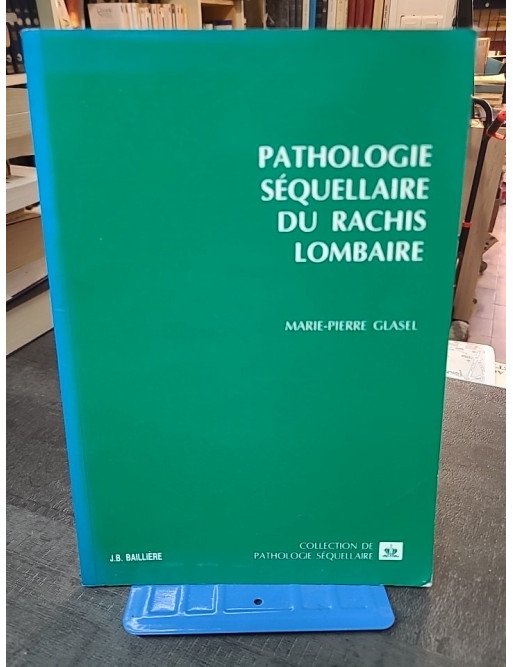Pathologie séquellaire du rachis lombaire par Marie-Pierre Glasel
