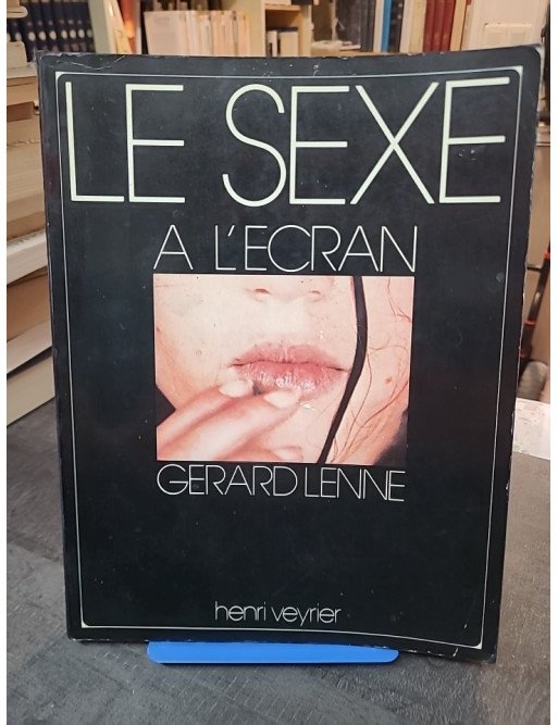 Le Sexe à l'écran : une étude sur l'érotisme au cinéma par Gérard Lenne