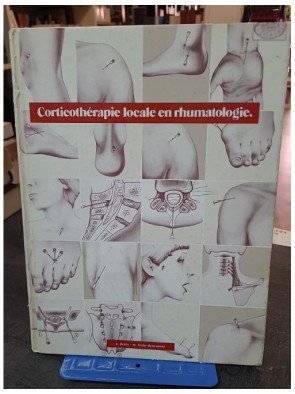 Corticotherapie Locale En Rhumatologie - A. Denis & M. Froin-Dencausse