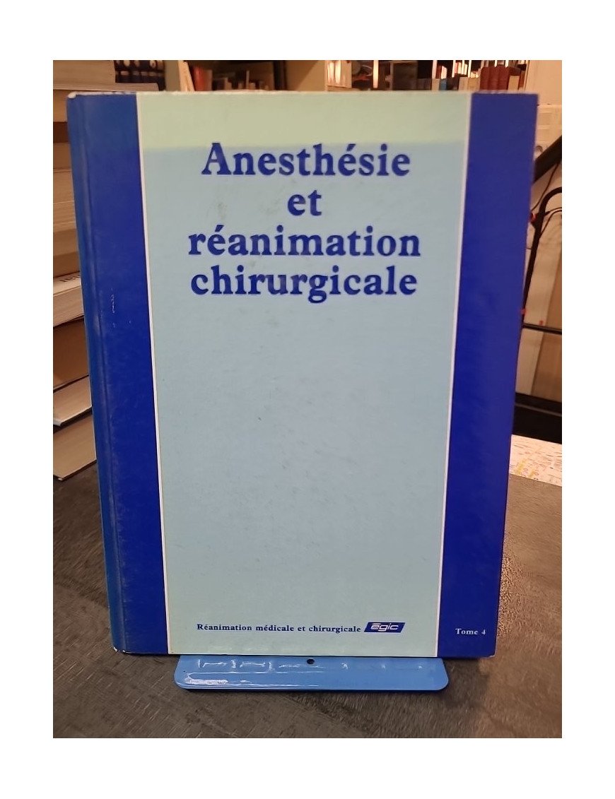 Anesthesie Et Reanimation Chirurgicale Tome 4 - Un guide indispensable pour les professionnels de la santé