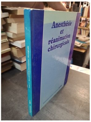 Anesthesie Et Reanimation Chirurgicale Tome 4 - Un guide indispensable pour les professionnels de la santé