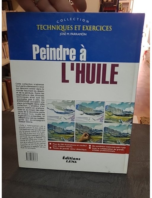 Peindre à l'huile : techniques et exercices pour débutants et experts - José M. Parramon