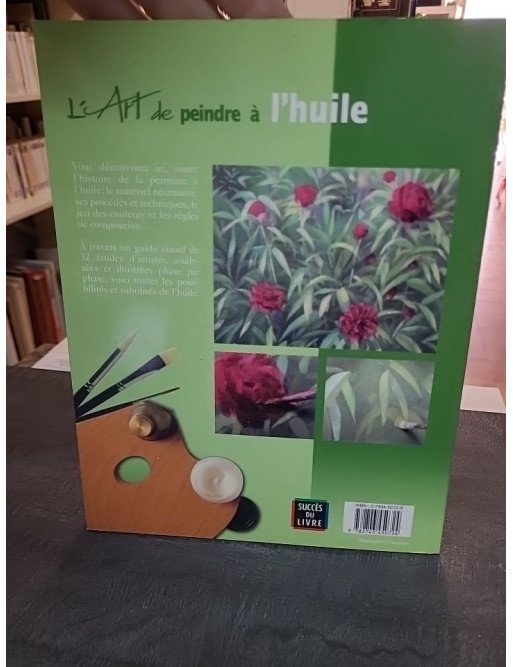 L'art de peindre à l'huile : guide pratique et créatif pour les artistes - Patricia Monahan