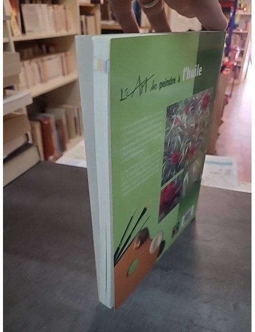 L'art de peindre à l'huile : guide pratique et créatif pour les artistes - Patricia Monahan