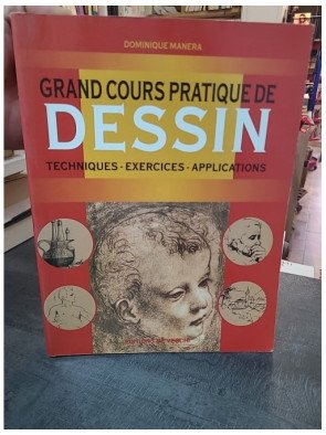 Grand Cours Pratique De Dessin : techniques, exercices et applications pour artistes débutants et confirmés - Manera