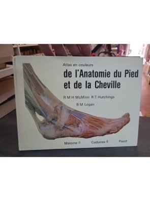 Atlas en couleur de l'anatomie du pied et de la cheville par Hutchings, Mc Minn et Jogan