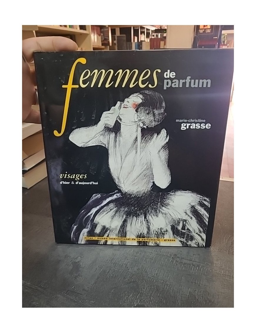 Femmes de parfum : Visages d'hier et d'aujourd'hui par Marie-Christine Grasse, une histoire de l'art du parfum