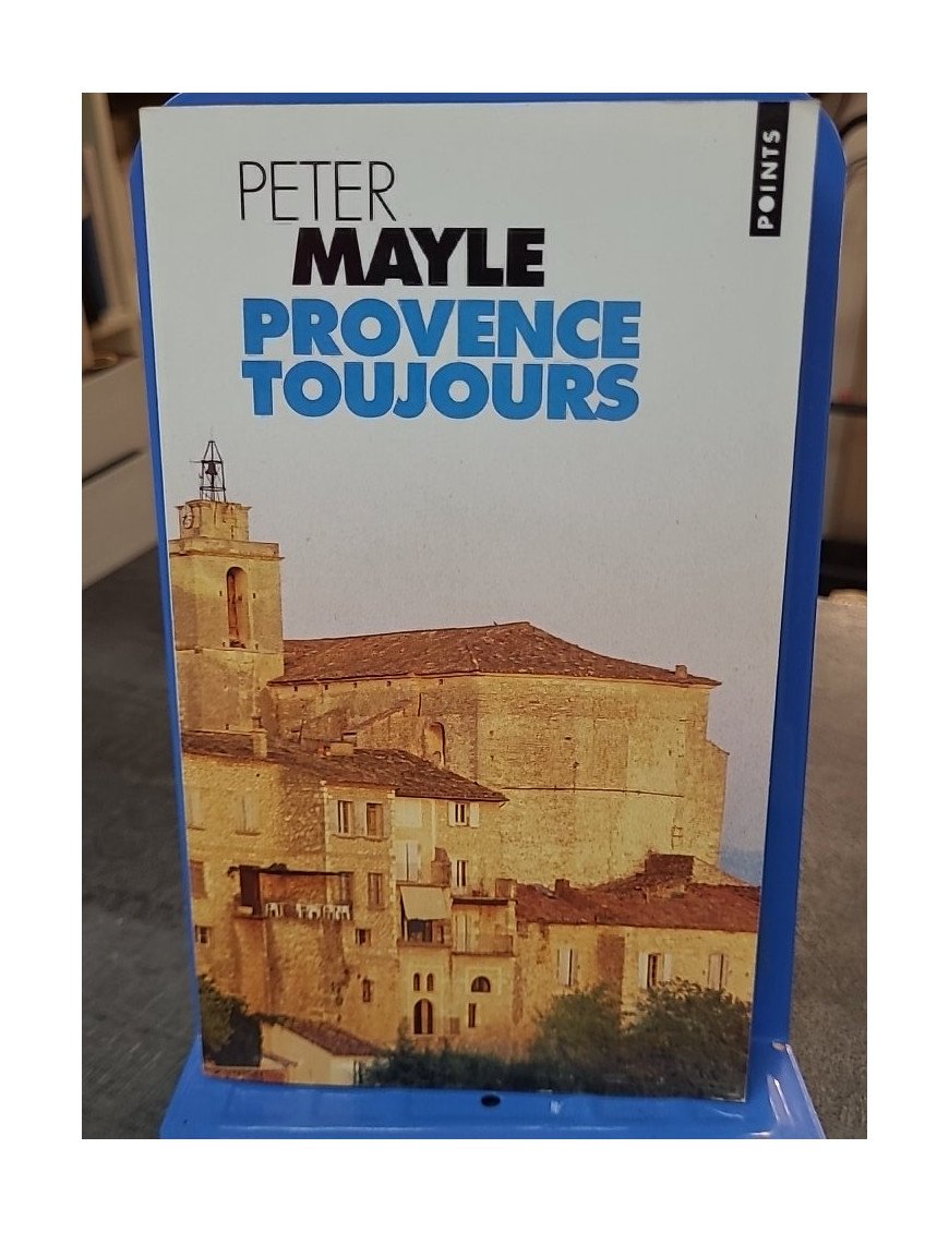 Provence toujours de Peter Mayle