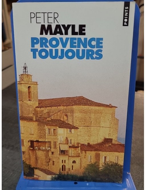 Provence toujours de Peter Mayle Provence toujours de Peter Mayle