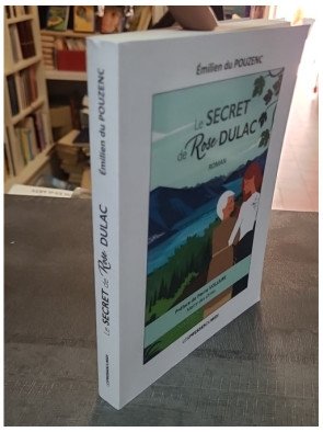 Le Secret de Rose Dulac - Un roman émotion qui lie le passé au présent par Emilien Du Pouzenc