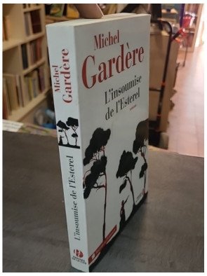 L'Insoumise de l'Esterel : L'incroyable histoire de Nanette Escartefigue par Michel Gardère