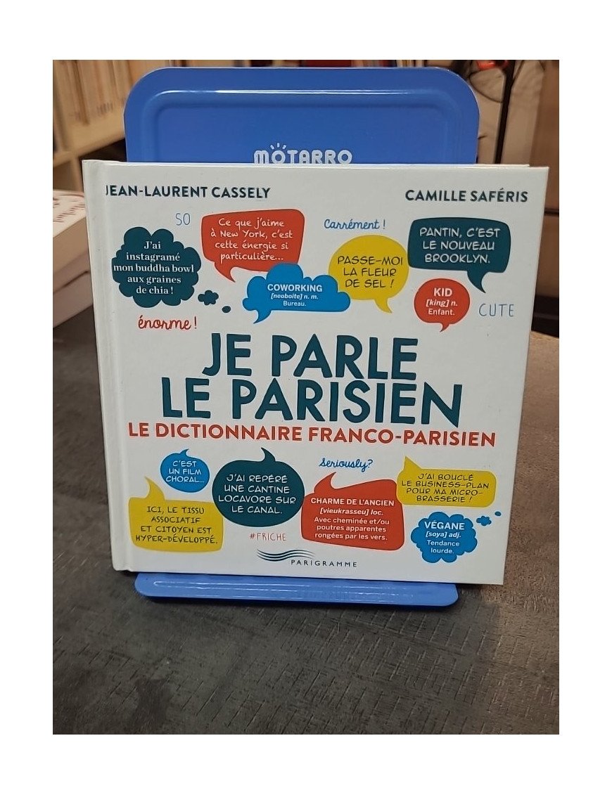 Je parle le parisien - Le dictionnaire franco-parisien par Jean-Laurent Cassely et Camille Saféris