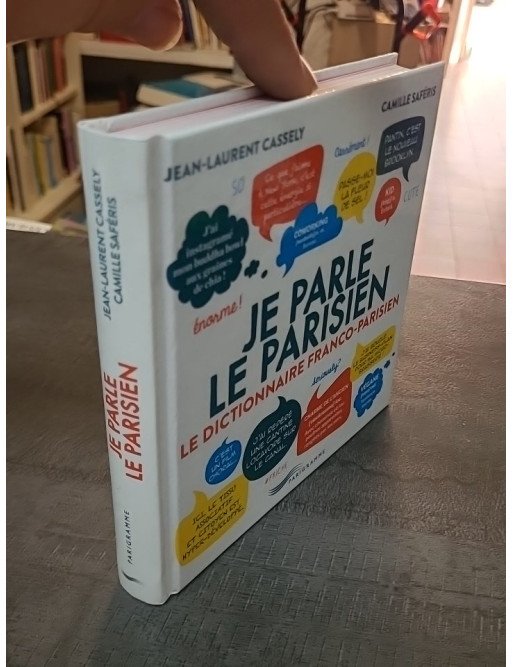 Je parle le parisien - Le dictionnaire franco-parisien par Jean-Laurent Cassely et Camille Saféris