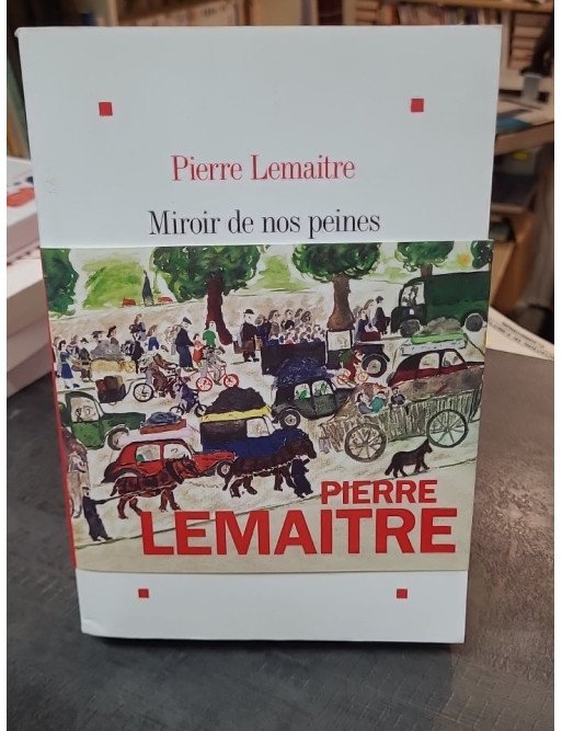 Miroir de nos peines par Pierre Lemaitre - Le grand roman de la France en 1940