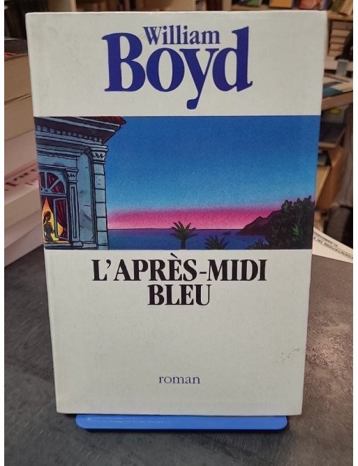 L'après-Midi Bleu par William Boyd - Un roman captivant de l'auteur acclamé