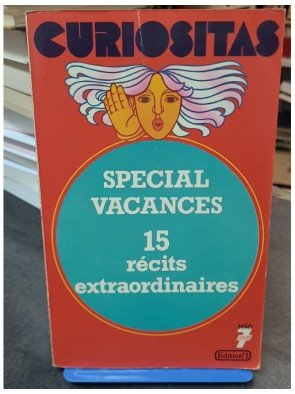 Curiositas: Histoires extraordinaires de la vie des hommes - 15 récits inédits captivants
