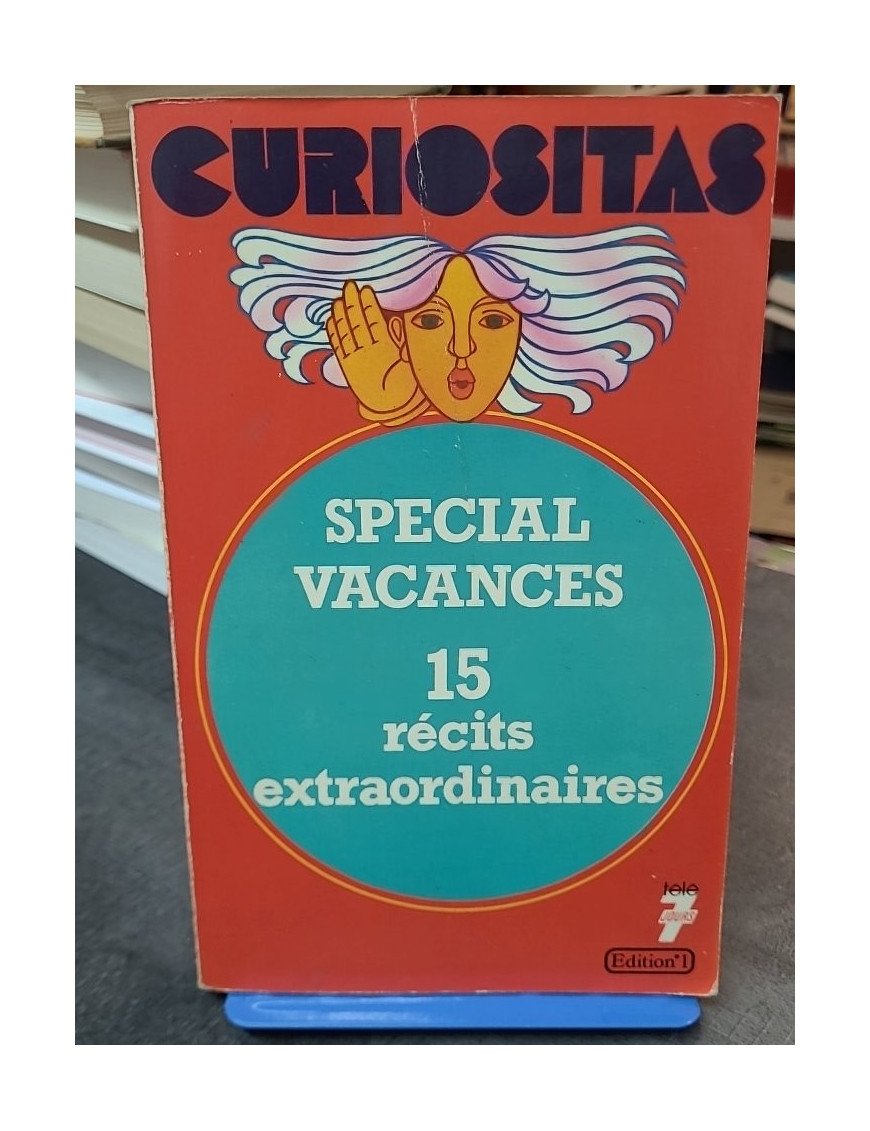 Curiositas: Histoires extraordinaires de la vie des hommes - 15 récits inédits captivants