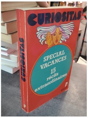 Curiositas: Histoires extraordinaires de la vie des hommes - 15 récits inédits captivants