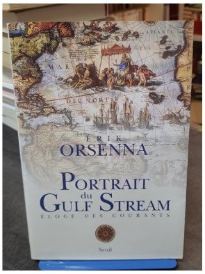 Portrait du Gulf Stream par Erik Orsenna - Éloge des courants marins et promenade littéraire