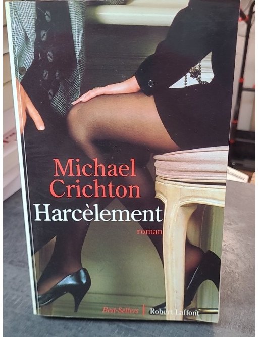 Harcèlement par Michael Crichton - Un thriller sur le harcèlement sexuel