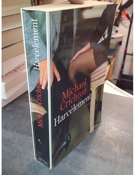 Harcèlement par Michael Crichton - Un thriller sur le harcèlement sexuel