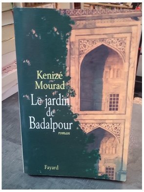 Le Jardin de Badalpour par Kenizé Mourad - La quête d'identité d'une femme entre Orient et Occident