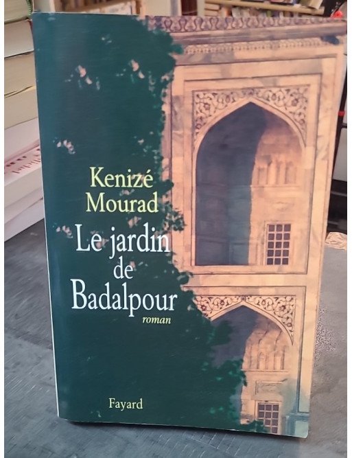 Le Jardin de Badalpour par Kenizé Mourad - La quête d'identité d'une femme entre Orient et Occident