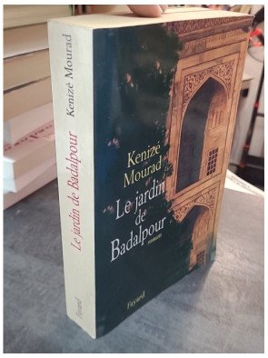 Le Jardin de Badalpour par Kenizé Mourad - La quête d'identité d'une femme entre Orient et Occident