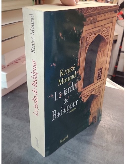 Le Jardin de Badalpour par Kenizé Mourad - La quête d'identité d'une femme entre Orient et Occident