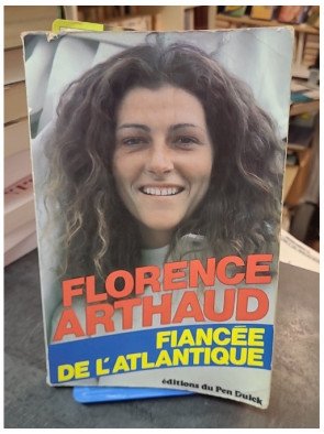 Fiancée de l'Atlantique par Florence Arthaud - Récit de la navigatrice légendaire