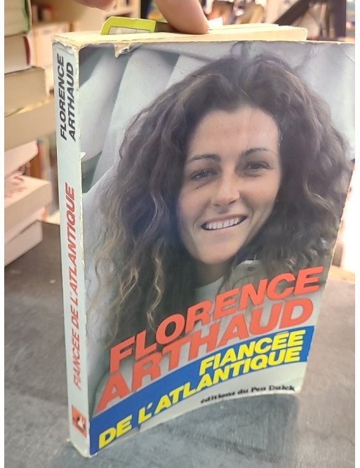 Fiancée de l'Atlantique par Florence Arthaud - Récit de la navigatrice légendaire