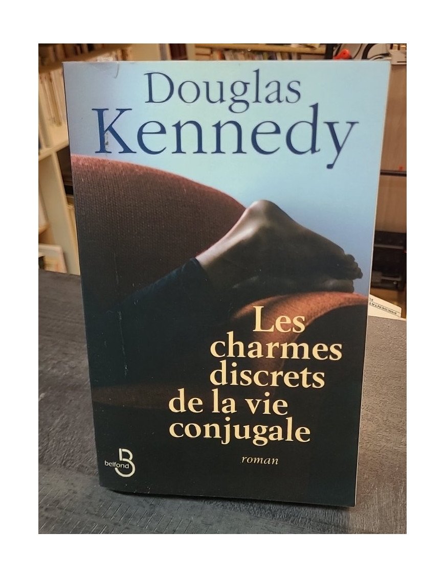 Les charmes discrets de la vie conjugale - Douglas Kennedy | Roman contemporain
