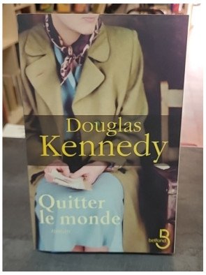 Quitter le monde par Douglas Kennedy : Drame, quête de soi et suspense psychologique