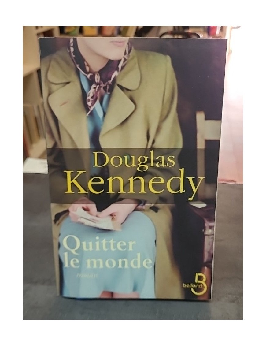 Quitter le monde par Douglas Kennedy : Drame, quête de soi et suspense psychologique