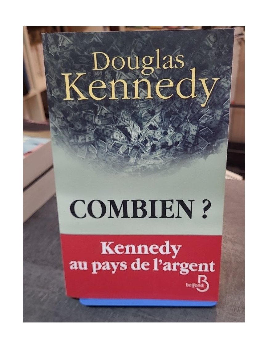 Combien ? de Douglas Kennedy : L'argent et la condition humaine